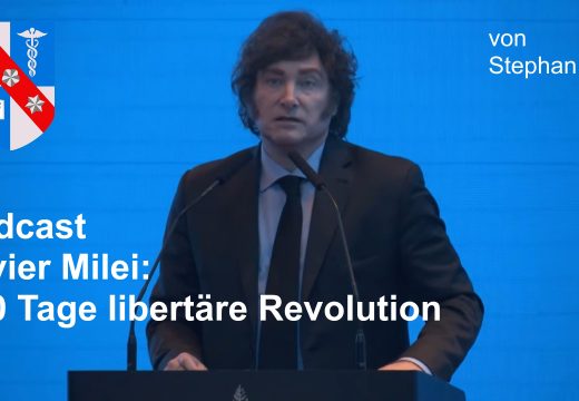 PODCAST | Javier Milei: 100 Tage libertäre Revolution